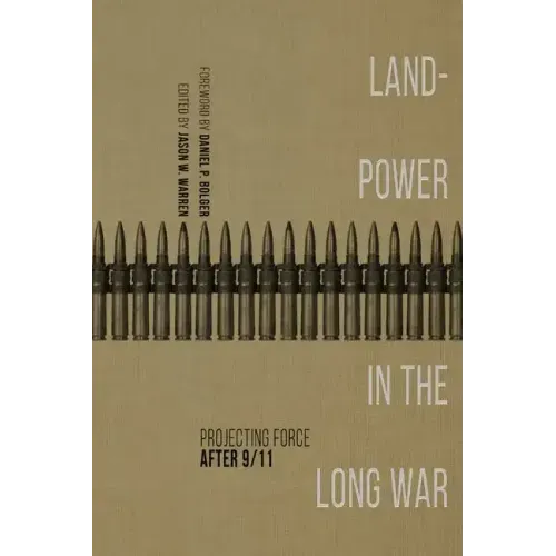 Landpower in the Long War: Projecting Force After 9/11