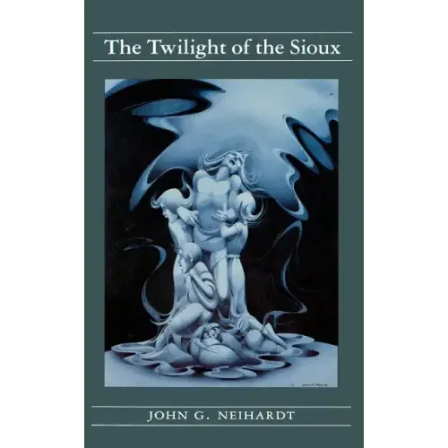 The Twilight of the Sioux (Volume II of a Cycle of the West)