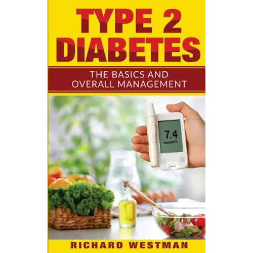Type 2 Diabetes: The Basics and Overall Management