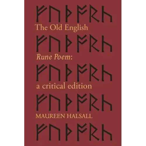 The Old English Rune Poem: A Critical Edition