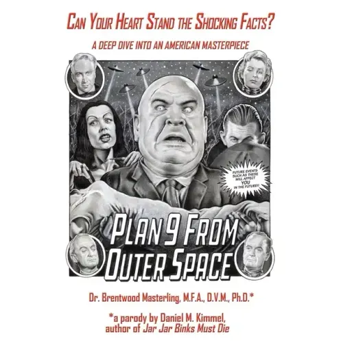 Can Your Heart Stand the Shocking Facts? by Dr. Brentwood Masterling, M.F.A., D.V.M., Ph. D.: A Deep Dive into an American Masterpiece, Edward D. Wood