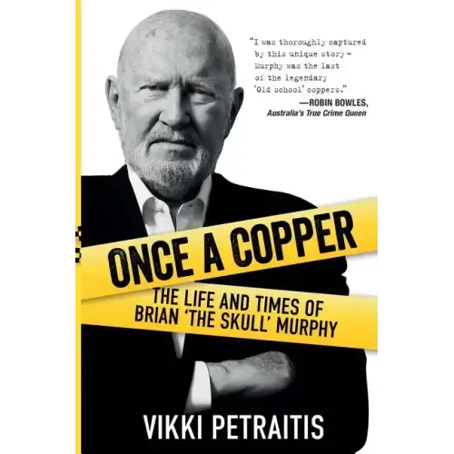 Once a Copper: The life and times of Brian `The Skull` Murphy
