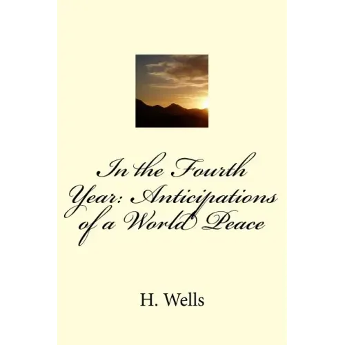 In the Fourth Year: Anticipations of a World Peace