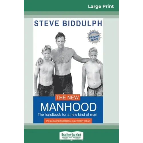 The New Manhood: The Handbook for a New Kind of Man (16pt Large Print Edition)