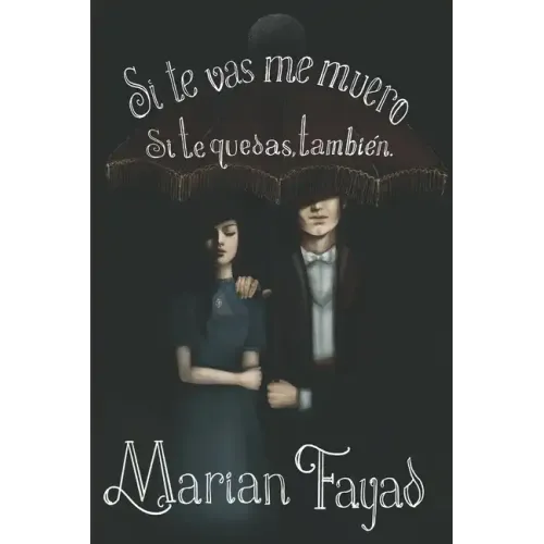 Si te vas me muero. Si te quedas, también.