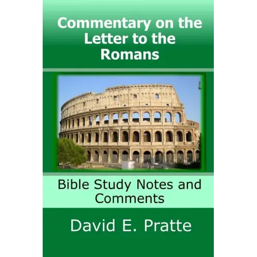 Commentary on the Letter to the Romans: Bible Study Notes and Comments