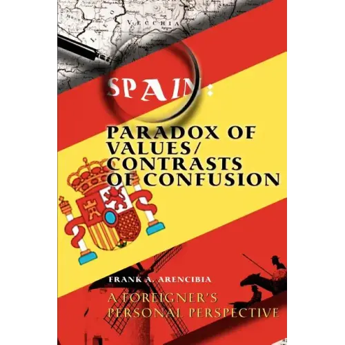 Spain: Paradox of Values/Contrasts of Confusion: A foreigner's personal perspective