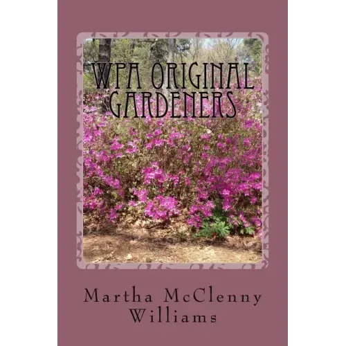 WPA Original Gardeners: Norfolk Botanical Garden