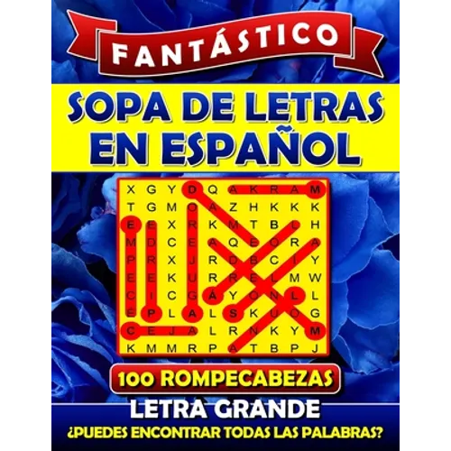 Fantástico Sopa de Letras en Espanol Letra Grande: Spanish Word Search Books for Adults (Large Print). Sopa de Letras Para Adultos. Word Search Espano