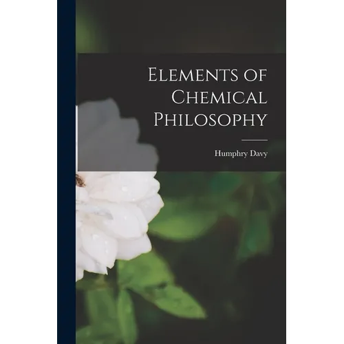 Elements of Chemical Philosophy