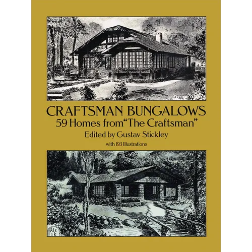 Craftsman Bungalows: 59 Homes from the Craftsman