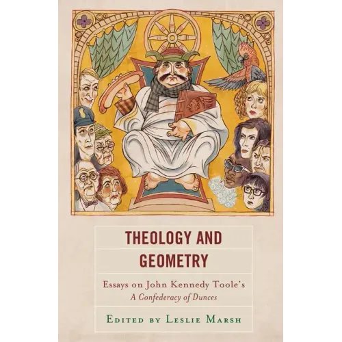 Theology and Geometry: Essays on John Kennedy Toole's A Confederacy of Dunces