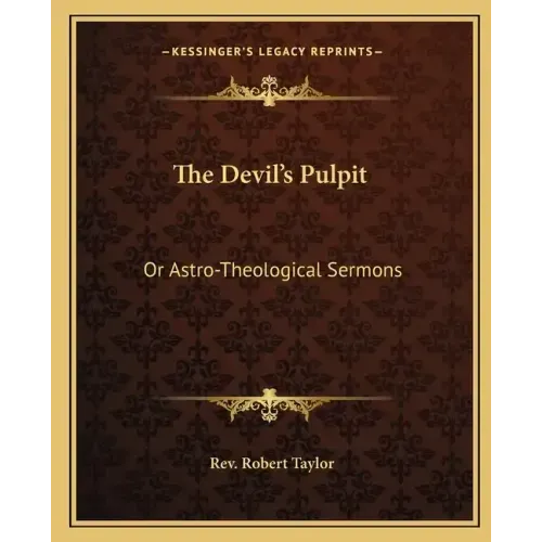 The Devil's Pulpit: Or Astro-Theological Sermons