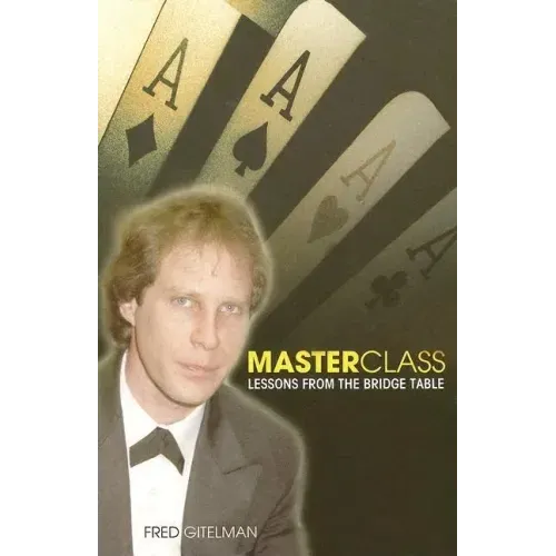 Master Class: Lessons from the Bridge Table