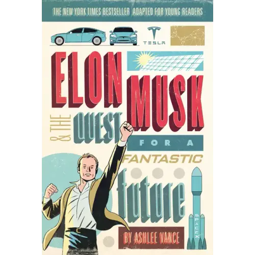 Elon Musk and the Quest for a Fantastic Future
