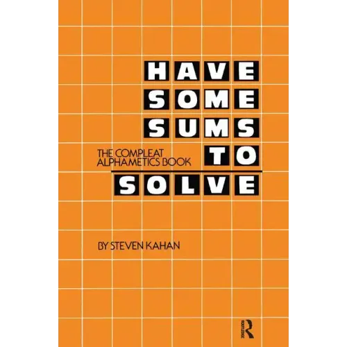 Have Some Sums to Solve: The Compleat Alphametics Book