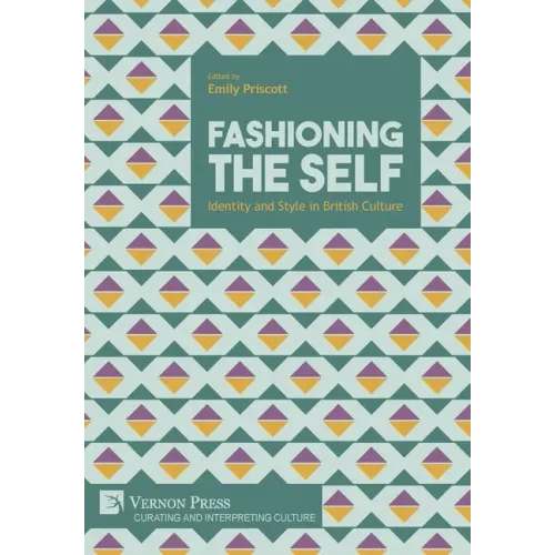 Fashioning the Self: Identity and Style in British Culture