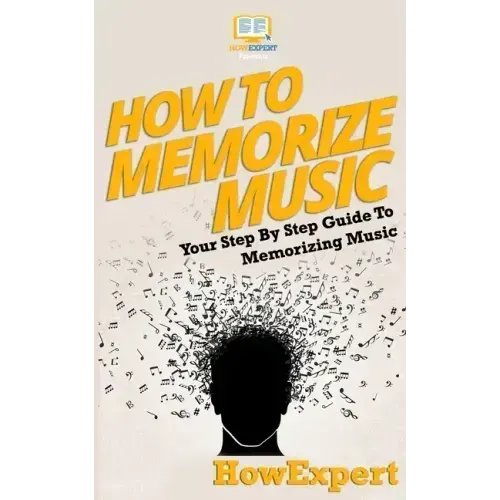 How To Memorize Music: Your Step-By-Step Guide To Memorizing Music