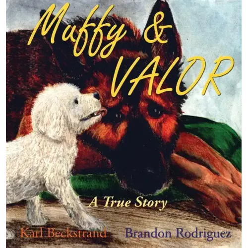 Muffy & Valor: A True Dog Story