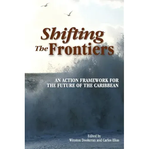 Shifting the Frontiers: An Action Framework for the Future of the Caribbean