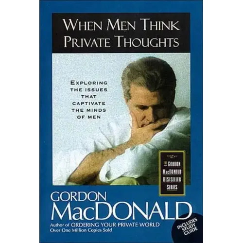 When Men Think Private Thoughts: Exploring the Issues That Captivate the Minds of Men