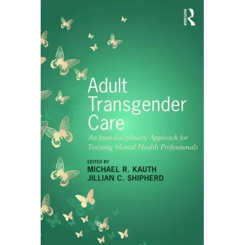 Adult Transgender Care: An Interdisciplinary Approach for Training Mental Health Professionals