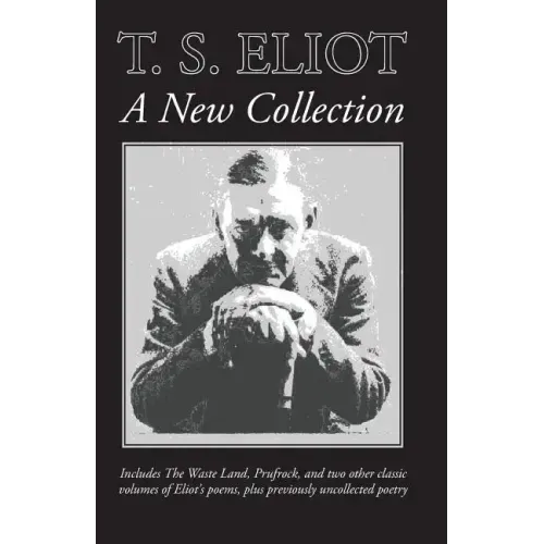 T. S. Eliot: A New Collection