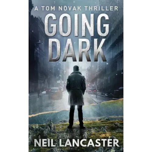 Going Dark: A Tom Novak Thriller