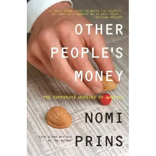 Other People's Money: The Corporate Mugging of America