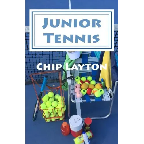 Junior Tennis: for Crazy Tennis Parents