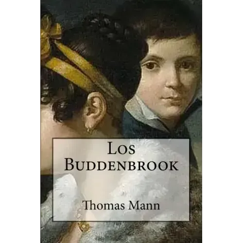 Los Buddenbrook (Spanish Edition)