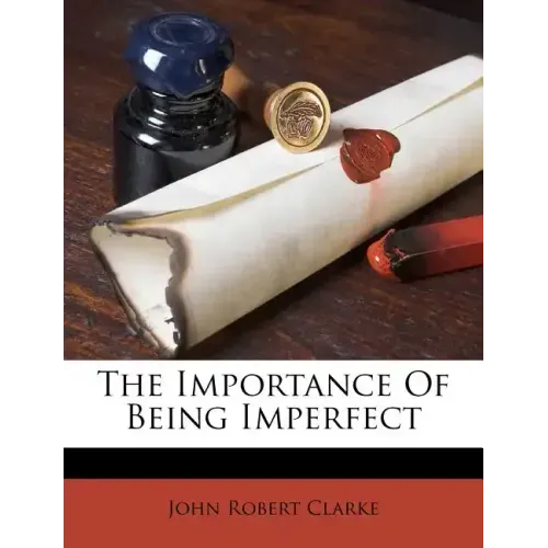 The Importance of Being Imperfect