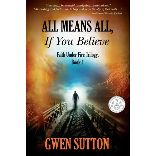 All Means All, If You Believe: (Faith Under Fire Trilogy, Book 1)