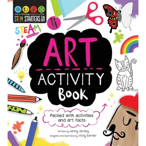STEM Starters for Kids Art Activity Book: Packed with Activities and Art Facts