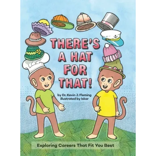 There's a Hat for That!: Exploring Careers That Fit You Best