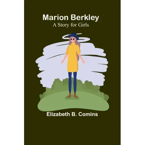 Marion Berkley: A Story for Girls