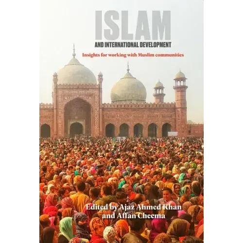 Islam and International Development: Insights for Working with Muslim Communities