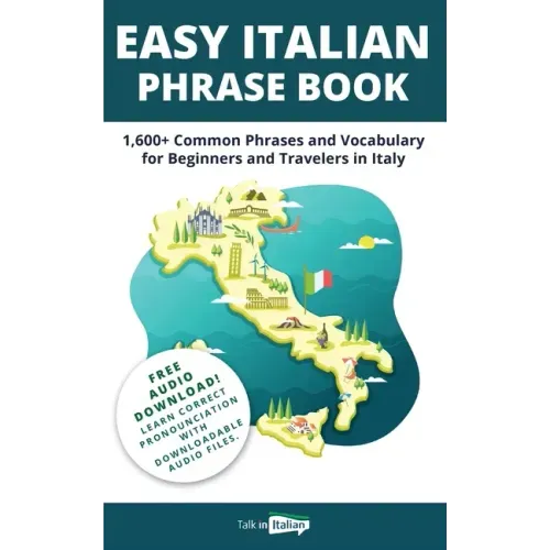 Easy Italian Phrase Book: 1,600+ Common Phrases and Vocabulary for Beginners and Travelers in Italy