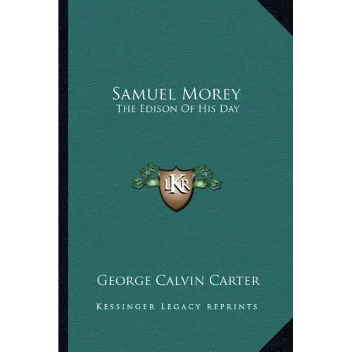 Samuel Morey: The Edison of His Day