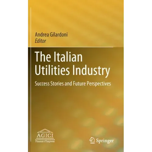The Italian Utilities Industry: Success Stories and Future Perspectives