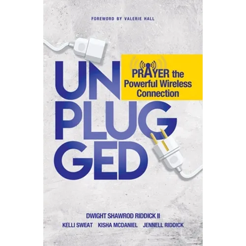 Unplugged: Prayer The Powerful Wireless Connection
