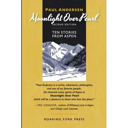 Moonlight Over Pearl: Ten Stories from Aspen