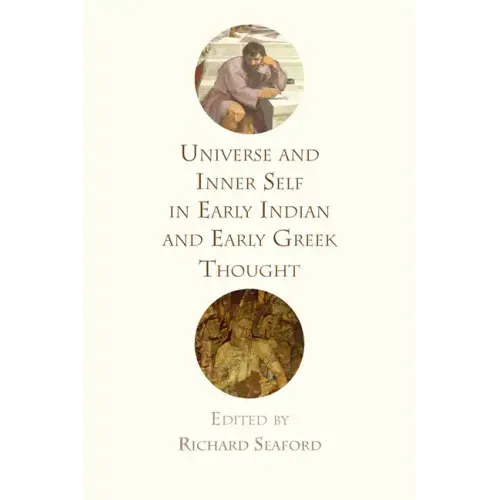 Universe and Inner Self in Early Indian and Early Greek Thought