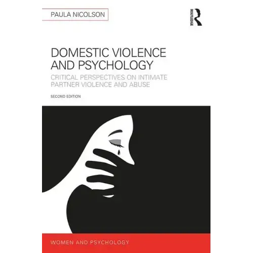 Domestic Violence and Psychology: Critical Perspectives on Intimate Partner Violence and Abuse
