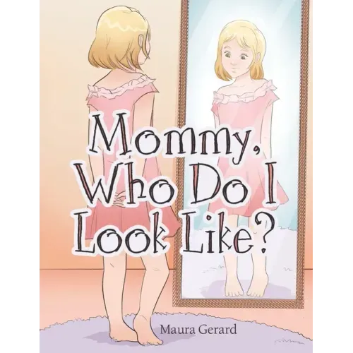 Mommy, Who Do I Look Like?