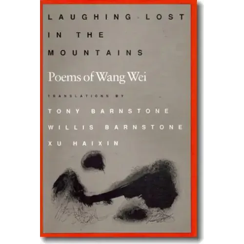 Laughing Lost in the Mountains: Poems of Wang Wei