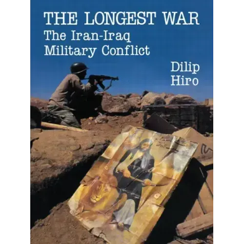 The Longest War: The Iran-Iraq Military Conflict
