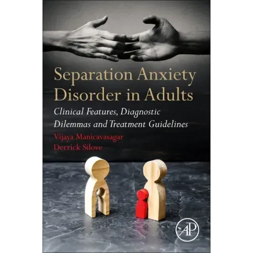 Separation Anxiety Disorder in Adults: Clinical Features, Diagnostic Dilemmas and Treatment Guidelines