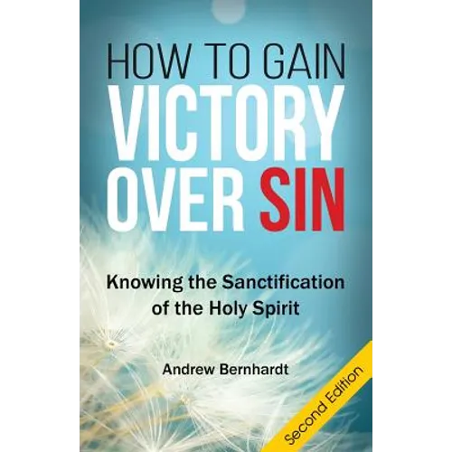 How To Gain Victory Over Sin: Knowing the Sanctification of the Holy Spirit