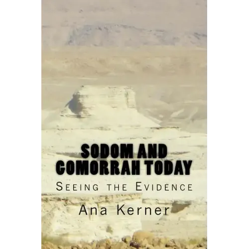 Sodom and Gomorrah Today: Seeing the Evidence